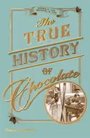 La véritable histoire du chocolat - True History of Chocolate