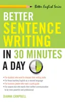 Mieux rédiger des phrases en 30 minutes par jour - Better Sentence Writing in 30 Minutes a Day