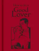 Comment être un bon amant - How to Be a Good Lover