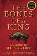 Les os d'un roi : Richard III redécouvert - The Bones of a King: Richard III Rediscovered