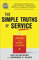 Les vérités simples du service : Inspiré par Johnny le bagagiste - The Simple Truths of Service: Inspired by Johnny the Bagger