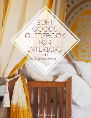 Guide des biens meubles pour l'intérieur - Soft Goods Guidebook for Interiors