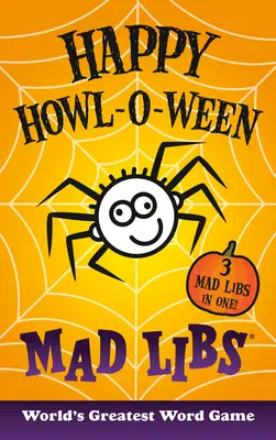 Joyeux Howl-O-Ween Mad Libs (en anglais) - Happy Howl-O-Ween Mad Libs