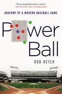 Power Ball : Anatomie d'un jeu de baseball moderne - Power Ball: Anatomy of a Modern Baseball Game