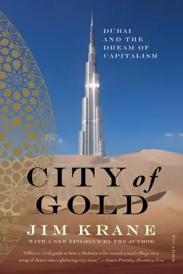 La cité de l'or : Dubaï et le rêve du capitalisme - City of Gold: Dubai and the Dream of Capitalism