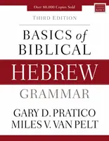 Les bases de la grammaire de l'hébreu biblique : troisième édition - Basics of Biblical Hebrew Grammar: Third Edition