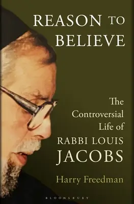 Raison de croire : La vie controversée du rabbin Louis Jacobs - Reason to Believe: The Controversial Life of Rabbi Louis Jacobs