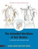 Les méridiens étendus du Zen Shiatsu : Un guide et un livre de coloriage - The Extended Meridians of Zen Shiatsu: A Guidebook and Colouring Book
