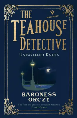 Des nœuds dénoués : Le détective de la maison de thé : Volume 3 - Unravelled Knots: The Teahouse Detective: Volume 3