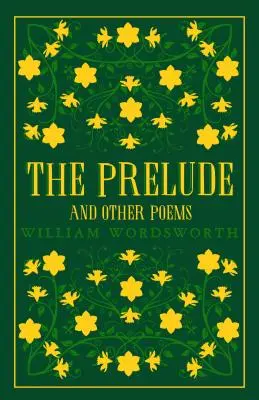 Le prélude et autres poèmes - The Prelude and Other Poems