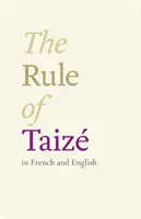 La Règle de Taizé - En français et en anglais - Rule of Taize - In French And English