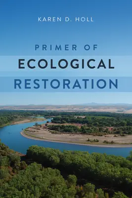 L'abécédaire de la restauration écologique - Primer of Ecological Restoration