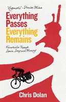 Tout passe, tout reste - Freewheelin' à travers l'Espagne, la chanson et la mémoire - Everything Passes, Everything Remains - Freewheelin' Through Spain, Song and Memory