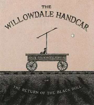 Le tramway de Willowdale : Ou le retour de la poupée noire - The Willowdale Handcar: Or the Return of the Black Doll