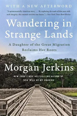 L'errance en terre étrangère : Une fille de la grande migration retrouve ses racines - Wandering in Strange Lands: A Daughter of the Great Migration Reclaims Her Roots