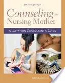 Conseiller la mère qui allaite - Counseling The Nursing Mother