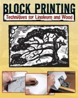 Impression en bloc : Techniques pour le linoléum et le bois - Block Printing: Techniques for Linoleum and Wood