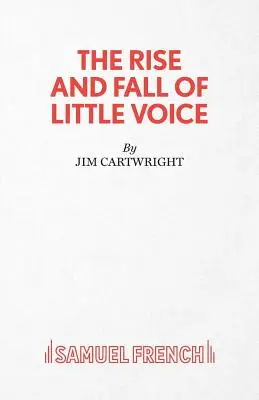 L'ascension et la chute de Little Voice - Une pièce de théâtre - The Rise and Fall of Little Voice - A Play