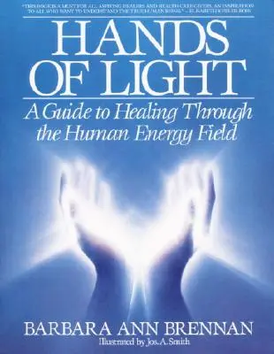 Les mains de la lumière : Un guide de guérison par le champ énergétique humain - Hands of Light: A Guide to Healing Through the Human Energy Field