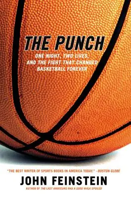 Le coup de poing : Une nuit, deux vies et le combat qui a changé le basket-ball pour toujours - The Punch: One Night, Two Lives, and the Fight That Changed Basketball Forever