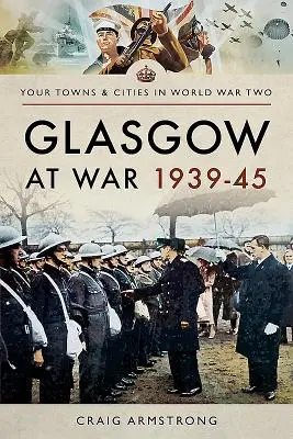 Glasgow à la guerre 1939-45 - Glasgow at War 1939-45