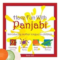 S'amuser avec le panjabi - Introduire la langue maternelle aux enfants - Have Fun with Panjabi - Introducing Mother Tongue to Children