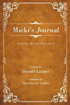 Le journal de Micki : Scripts, quips, paraboles - Micki's Journal: Scripts, Quips, Parables