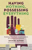 Ne rien avoir, tout posséder : trouver des communautés abondantes dans des lieux inattendus - Having Nothing, Possessing Everything: Finding Abundant Communities in Unexpected Places