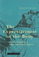 L'expressivité du corps et la divergence des médecines grecque et chinoise - The Expressiveness of the Body and the Divergence of Greek and Chinese Medicine
