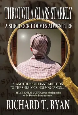 A travers un verre sombre : Une aventure de Sherlock Holmes - Through A Glass Starkly: A Sherlock Holmes Adventure