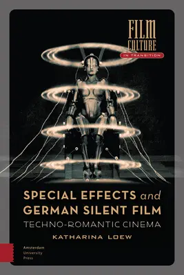 Effets spéciaux et cinéma muet allemand : Le cinéma techno-romantique - Special Effects and German Silent Film: Techno-Romantic Cinema