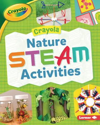 Activités Crayola (R) sur le thème de la nature - Crayola (R) Nature Steam Activities