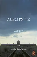 Auschwitz : Une histoire - Auschwitz: A History
