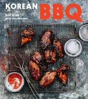 BBQ coréen : sept sauces pour maîtriser le gril [Livre de cuisine]. - Korean BBQ: Master Your Grill in Seven Sauces [A Cookbook]