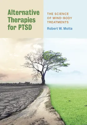 Thérapies alternatives pour le TSPT : La science des traitements corps-esprit - Alternative Therapies for Ptsd: The Science of Mind-Body Treatments