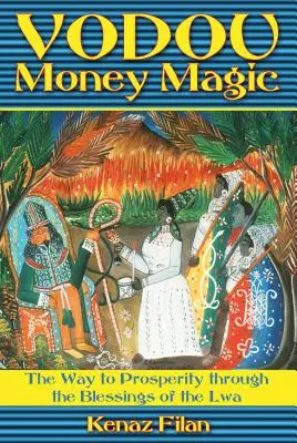 La magie de l'argent du vodou : la voie de la prospérité par les bénédictions du Lwa - Vodou Money Magic: The Way to Prosperity Through the Blessings of the Lwa