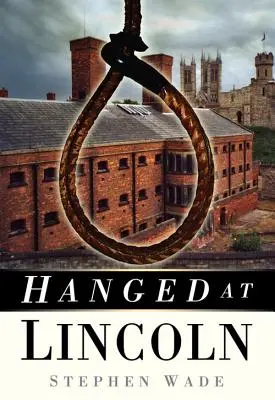 Pendus à Lincoln - Hanged at Lincoln