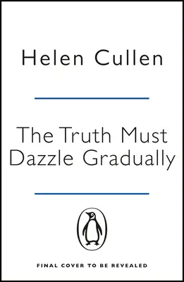 Truth Must Dazzle Gradually - « Un roman émouvant et puissant de l'un des meilleurs nouveaux écrivains irlandais » John Boyne - Truth Must Dazzle Gradually - 'A moving and powerful novel from one of Ireland's finest new writers' John Boyne