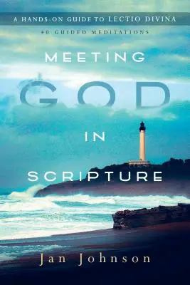 Rencontrer Dieu dans l'Ecriture : Guide pratique de la lectio divina - Meeting God in Scripture: A Hands-On Guide to Lectio Divina