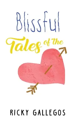 Contes heureux du cœur - Blissful Tales of The Heart