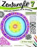 Zentangle 7 : Cercles, Zendalas et Formes - Zentangle 7: Circles, Zendalas & Shapes