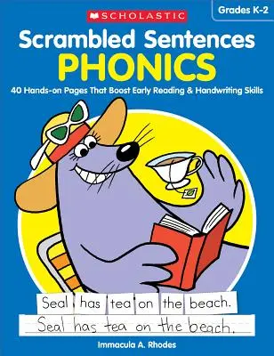 Phrases brouillées : Phonics : 40 pages pratiques qui renforcent les compétences en lecture et en écriture manuscrite des jeunes enfants - Scrambled Sentences: Phonics: 40 Hands-On Pages That Boost Early Reading & Handwriting Skills