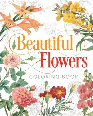 Beautiful Flowers Coloring Book (Livre de coloriage de belles fleurs) - Beautiful Flowers Coloring Book