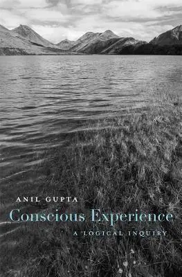 L'expérience consciente : Une enquête logique - Conscious Experience: A Logical Inquiry