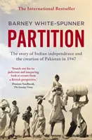Partition - L'histoire de l'indépendance de l'Inde et de la création du Pakistan en 1947 - Partition - The story of Indian independence and the creation of Pakistan in 1947