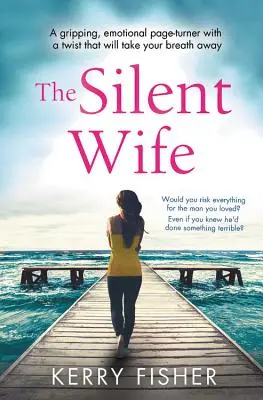 La femme silencieuse : un page-turner captivant et émotionnel avec un rebondissement qui vous coupera le souffle. - The Silent Wife: A Gripping, Emotional Page-Turner with a Twist That Will Take Your Breath Away