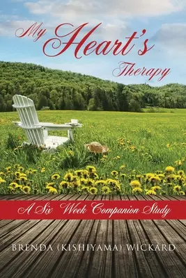 My Heart's Therapy A Six Week Companion Study (Wickard Brenda (kishiyama))