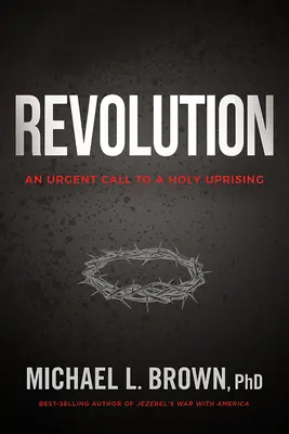 Révolution : Un appel urgent à un soulèvement sacré - Revolution: An Urgent Call to a Holy Uprising