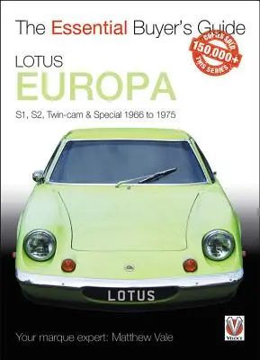 Lotus Europa : S1, S2, Twin CAM & Special 1966 à 1975 - Lotus Europa: S1, S2, Twin CAM & Special 1966 to 1975