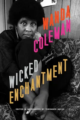 Wicked Enchantment : Poèmes choisis - Wicked Enchantment: Selected Poems